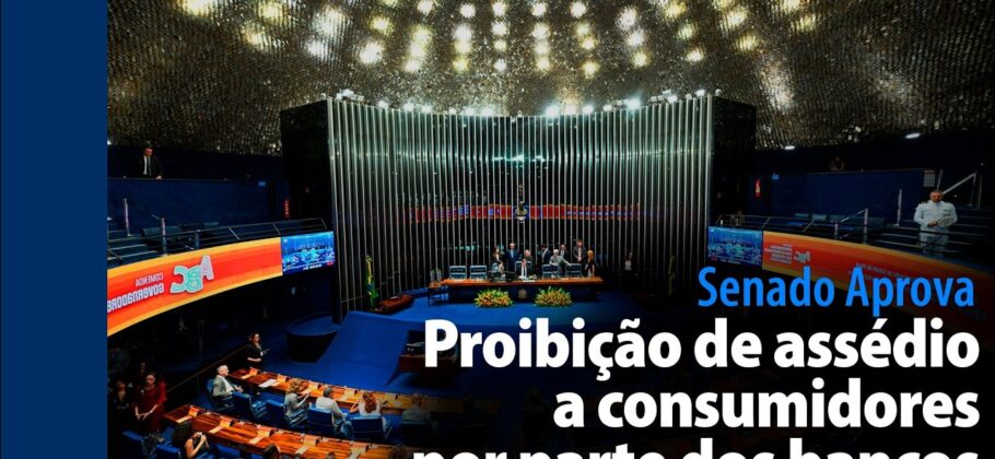 Vídeo: Senado Aprova: Proibição de assédio a consumidores por parte dos bancos