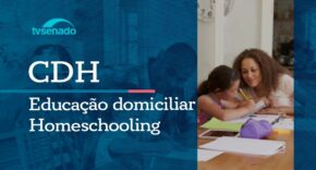 Vídeo: Ao vivo: Audiência na CDH debate a educação domiciliar – 11/6/26