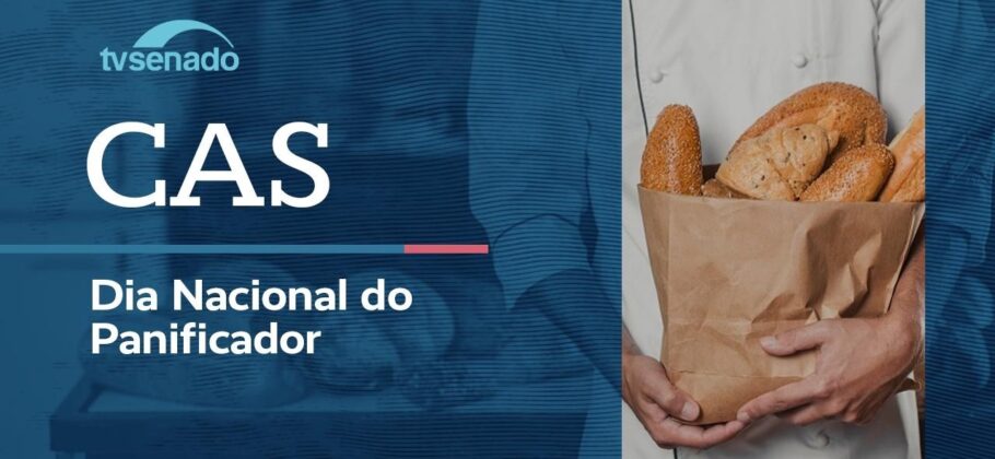 Vídeo: Ao vivo: CAS debate criação do Dia Nacional do Panificador – 16/6/26